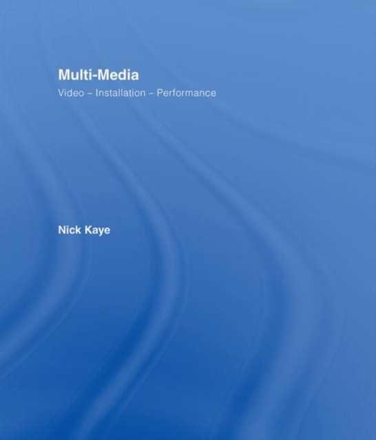 Multi-media : Video – Installation – Performance, Hardback Book