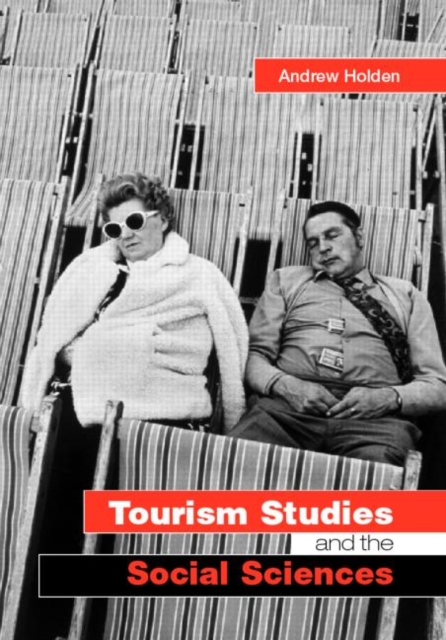 Tourism Studies and the Social Sciences, Paperback / softback Book