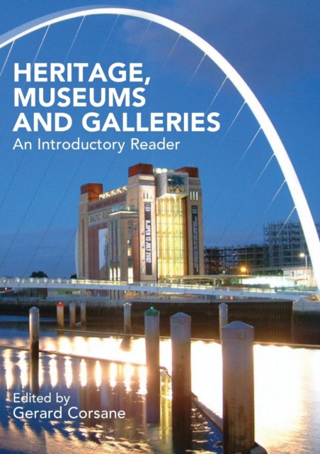 Heritage, Museums and Galleries : An Introductory Reader, Paperback / softback Book