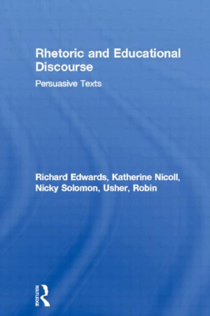 Rhetoric and Educational Discourse : Persuasive Texts, Hardback Book