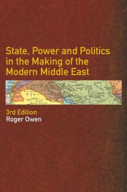 State, Power and Politics in the Making of the Modern Middle East, Paperback / softback Book