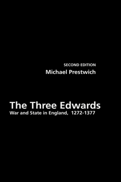 The Three Edwards : War and State in England 1272-1377, Hardback Book