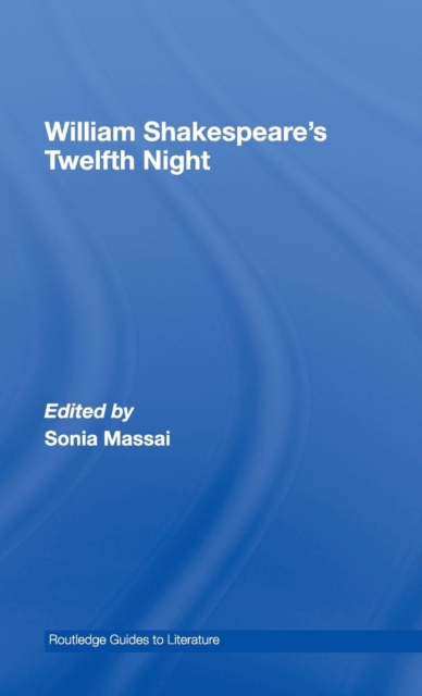 William Shakespeare's Twelfth Night : A Routledge Study Guide and Sourcebook, Hardback Book
