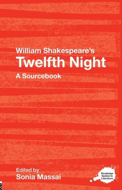 William Shakespeare's Twelfth Night : A Routledge Study Guide and Sourcebook, Paperback / softback Book