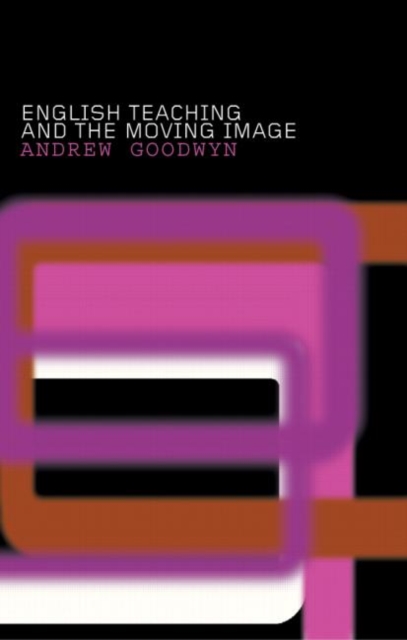 English Teaching and the Moving Image, Paperback / softback Book