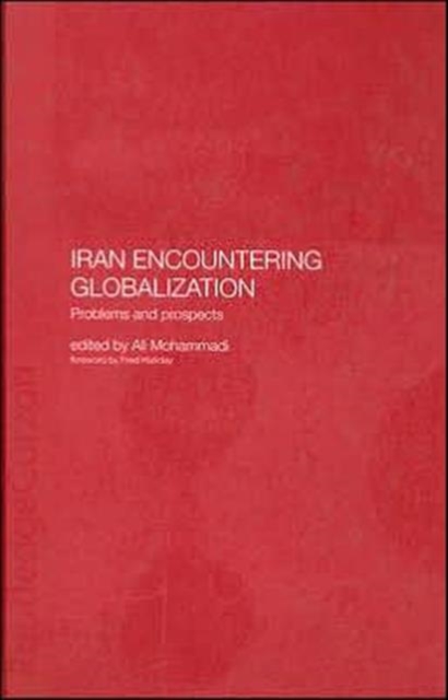 Iran Encountering Globalization : Problems and Prospects, Hardback Book