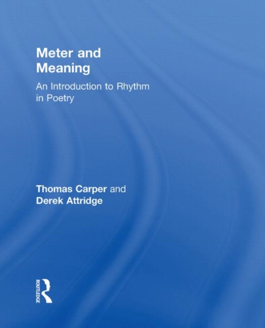 Meter and Meaning : An Introduction to Rhythm in Poetry, Hardback Book