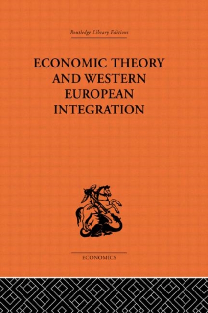 Economic Theory and Western European Intergration, Hardback Book