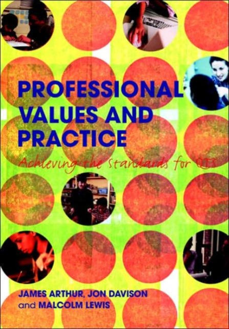 Professional Values and Practice : Achieving the Standards for QTS, Hardback Book