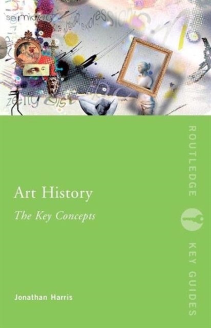 Art History: The Key Concepts, Paperback / softback Book