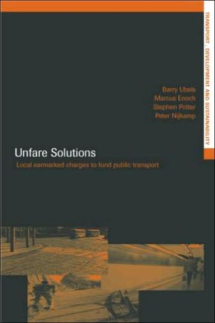 Unfare Solutions : Local Earmarked Charges to Fund Public Transport, Hardback Book
