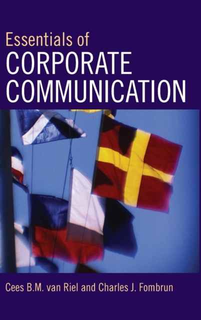 Essentials of Corporate Communication : Implementing Practices for Effective Reputation Management, Hardback Book