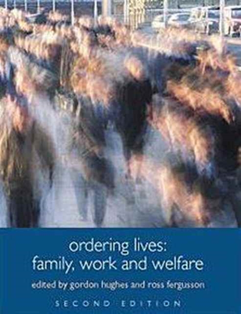 Ordering Lives : Family, Work and Welfare, Hardback Book