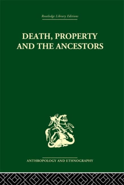 Death and the Ancestors : A Study of the Mortuary Customs of the LoDagaa of West Africa, Hardback Book