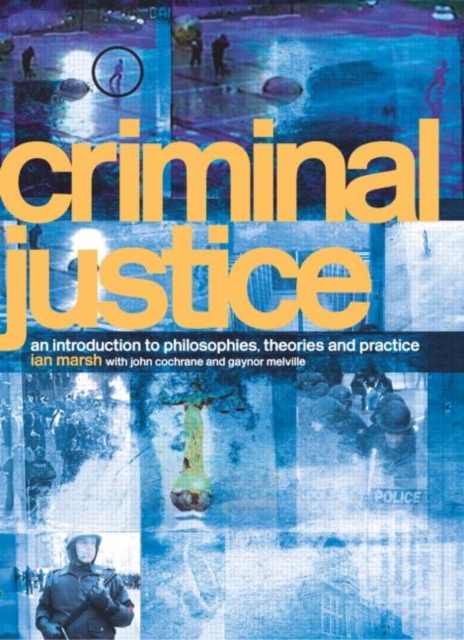 Criminal Justice : An Introduction to Philosophies, Theories and Practice, Paperback / softback Book