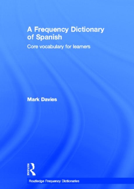 A Frequency Dictionary of Spanish : Core Vocabulary for Learners, Hardback Book