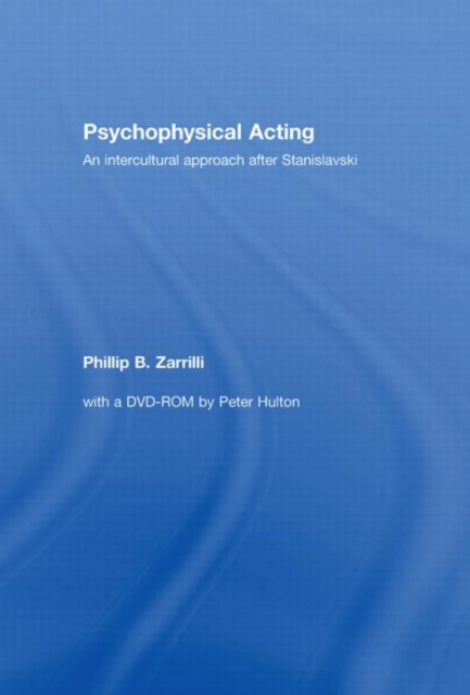 Psychophysical Acting : An Intercultural Approach after Stanislavski, Hardback Book