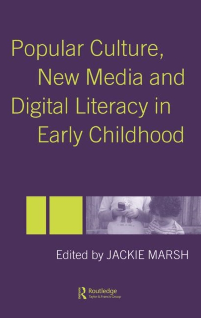 Popular Culture, New Media and Digital Literacy in Early Childhood, Hardback Book