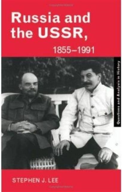 Russia and the USSR, 1855–1991 : Autocracy and Dictatorship, Hardback Book