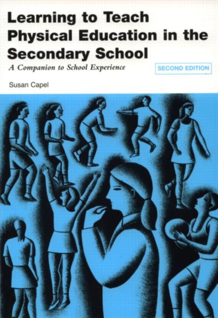 Learning to Teach Physical Education in the Secondary School : A Companion to School Experience, Paperback Book