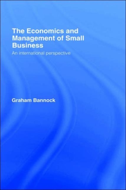 The Economics and Management of Small Business : An International Perspective, Hardback Book
