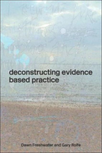Deconstructing Evidence-Based Practice, Paperback / softback Book