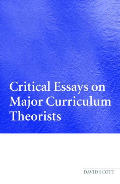 Critical Essays on Major Curriculum Theorists, Paperback / softback Book