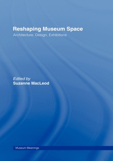 Reshaping Museum Space, Hardback Book
