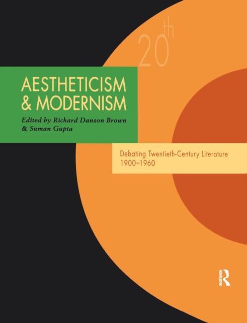 Aestheticism and Modernism : Debating Twentieth-Century Literature 1900–1960, Paperback / softback Book