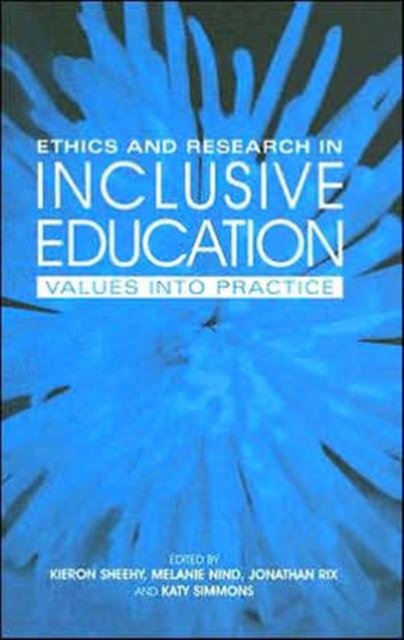 Ethics and Research in Inclusive Education : Values into practice, Paperback / softback Book