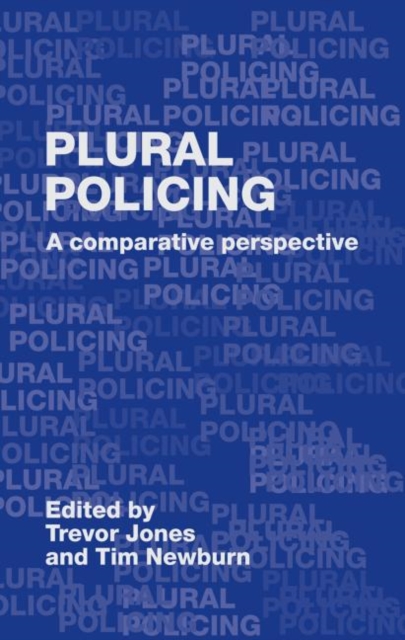 Plural Policing : A Comparative Perspective, Hardback Book