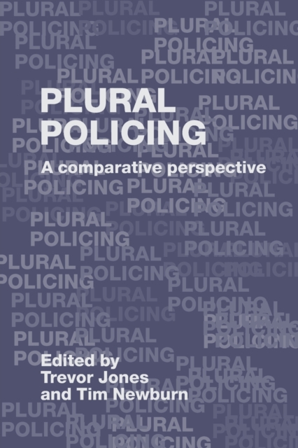 Plural Policing : A Comparative Perspective, Paperback / softback Book