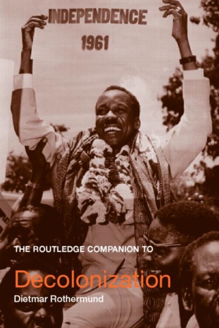 The Routledge Companion to Decolonization, Paperback / softback Book