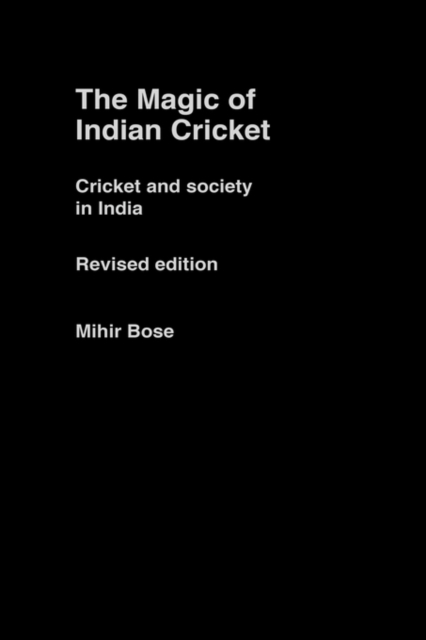 The Magic of Indian Cricket : Cricket and Society in India, Hardback Book