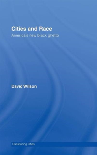 Cities and Race : America's New Black Ghetto, Hardback Book
