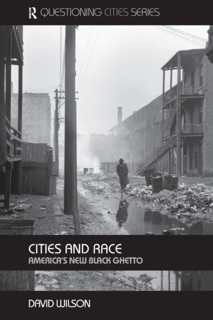 Cities and Race : America's New Black Ghetto, Paperback / softback Book