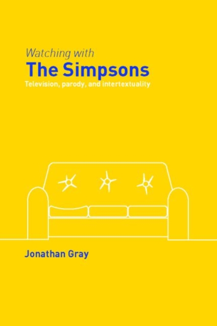 Watching with The Simpsons : Television, Parody, and Intertextuality, Paperback / softback Book