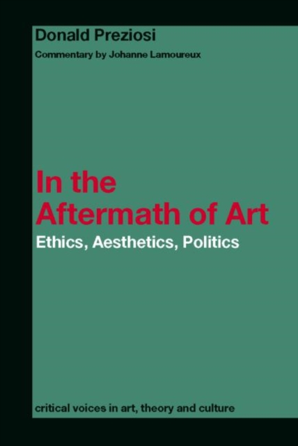 In the Aftermath of Art : Ethics, Aesthetics, Politics, Paperback / softback Book