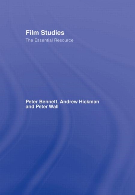 Film Studies : The Essential Resource, Hardback Book