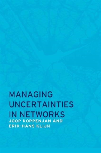 Managing Uncertainties in Networks : Public Private Controversies, Paperback / softback Book