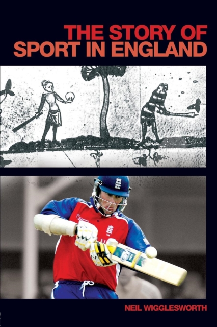 The Story of Sport in England, Paperback / softback Book