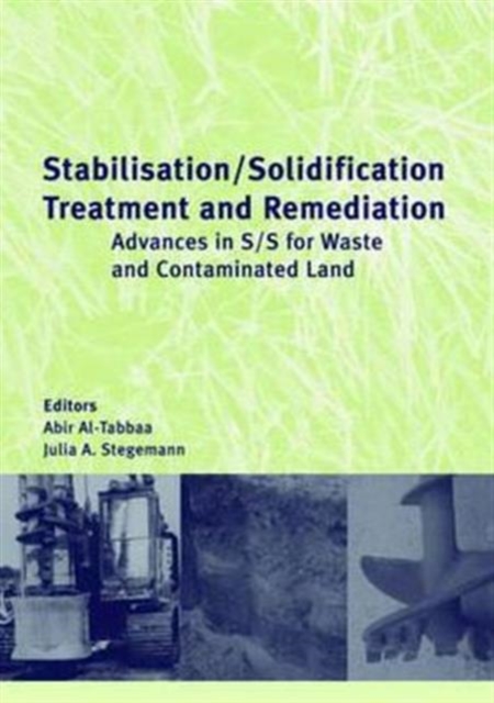 Stabilisation/Solidification Treatment and Remediation : Proceedings of the International Conference on Stabilisation/Solidification Treatment and Remediation, 12-13 April 2005, Cambridge, UK, Mixed media product Book