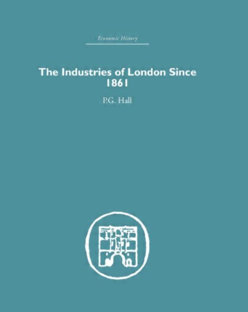 Industries of London Since 1861, Hardback Book