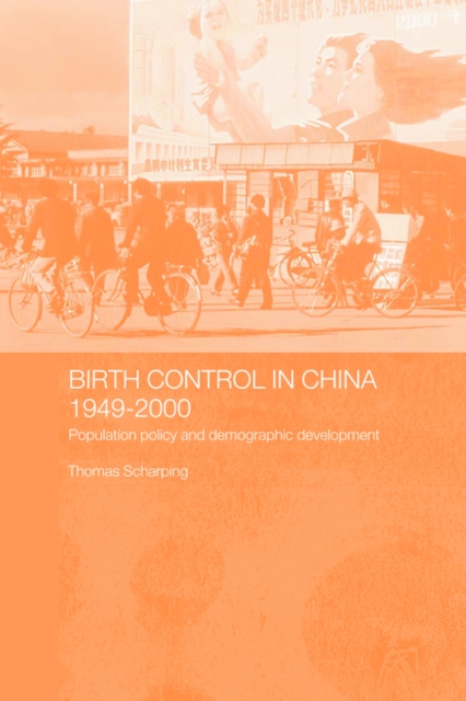 Birth Control in China 1949-2000 : Population Policy and Demographic Development, Paperback / softback Book