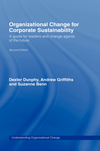 Organizational Change for Corporate Sustainability : A Guide for Leaders and Change Agents of the Future, Hardback Book