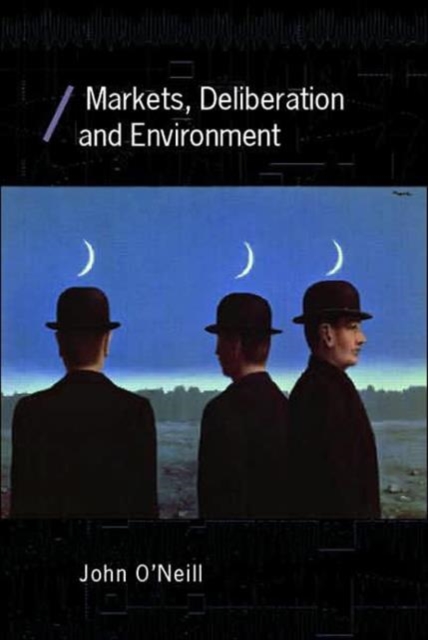 Markets, Deliberation and Environment, Paperback / softback Book