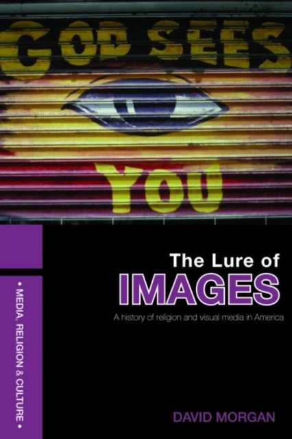 The Lure of Images : A history of religion and visual media in America, Paperback / softback Book