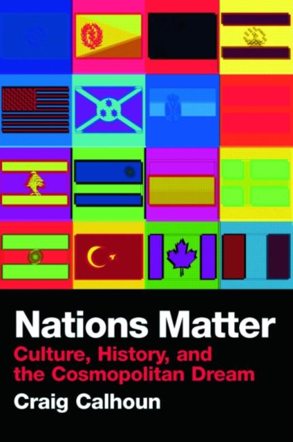 Nations Matter : Culture, History and the Cosmopolitan Dream, Paperback / softback Book