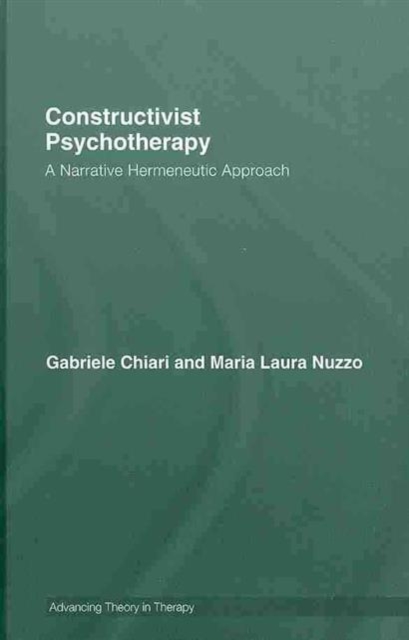 Constructivist Psychotherapy : A Narrative Hermeneutic Approach, Hardback Book