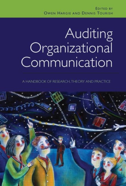 Auditing Organizational Communication : A Handbook of Research, Theory and Practice, Hardback Book